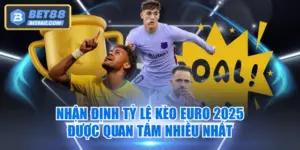 Tỷ lệ kèo Euro 2025